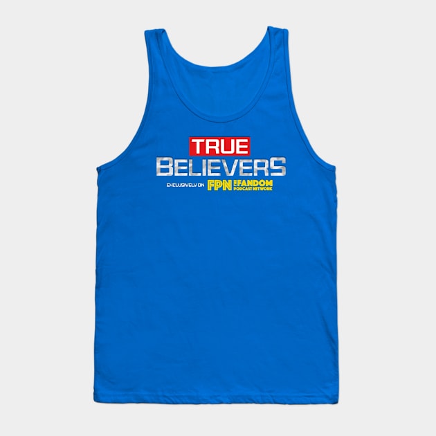 True Believers Tank Top by Fandom Podcast Network